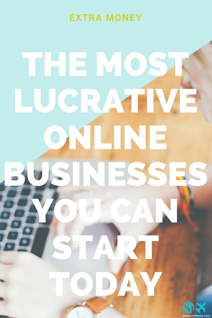 The most lucrative online businesses you can start today Noni May